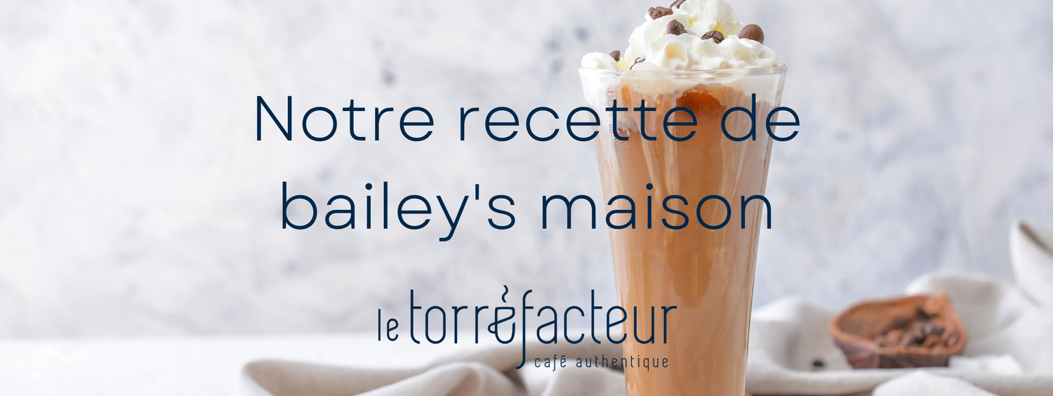 Bailey's maison du Café Le Torréfacteur